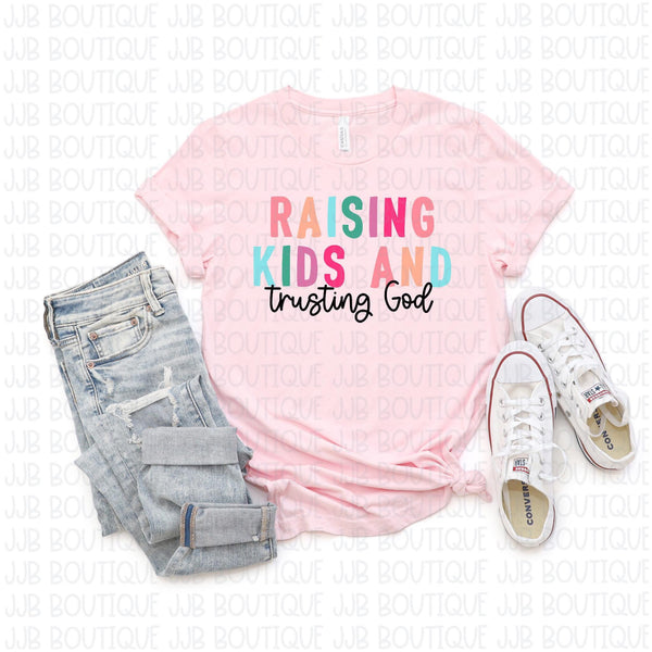 Raising Kids and Trusting God Tee