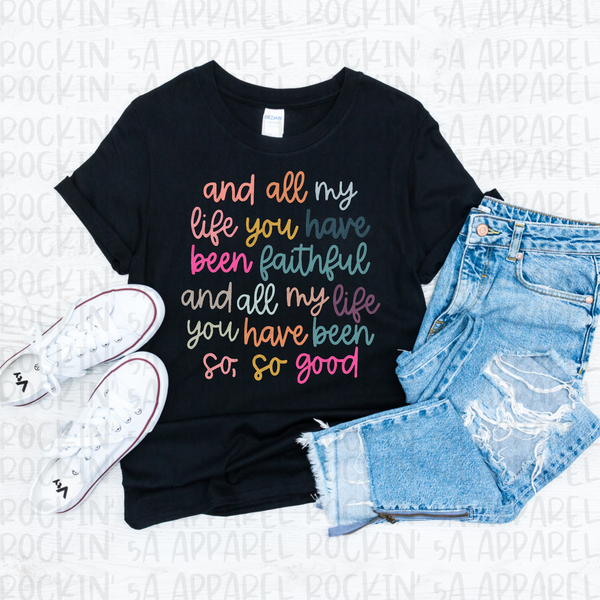 All My Life You Have Been Faithful Tee