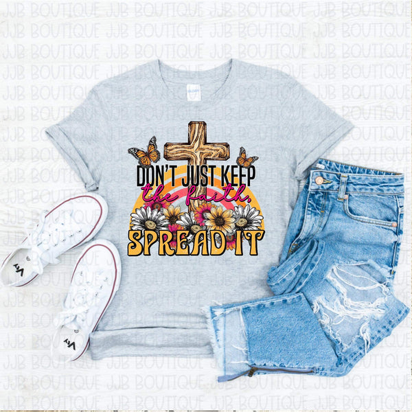 Don’t Just Keep The Faith Tee