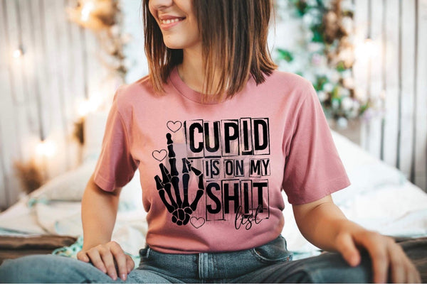 Cupid Is On My Shit List  Tee