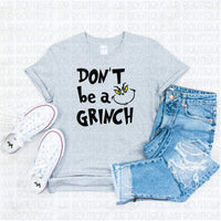 Dont be a Gr!nch Tee