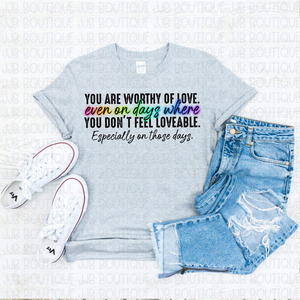 You Are Worthy of Love Tee